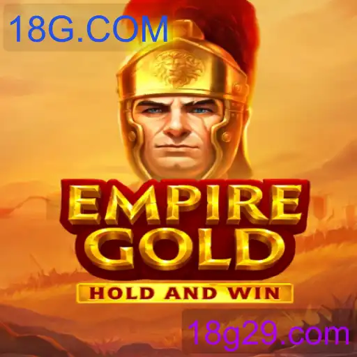 EmpireGold: O Mundo de Aventuras e Estratégias de 18G.COM